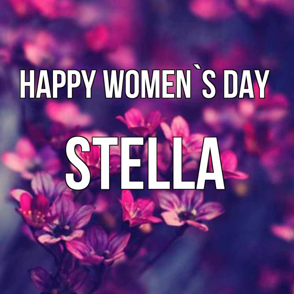 Greetings card с именем, Stella happy women`s day небольшие цветы 1 Greetings with text for free download 